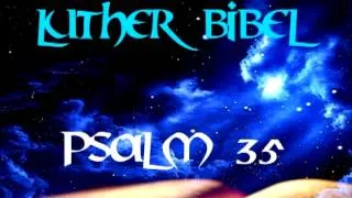 Aus der heiligen Schrift ( Luther Bibel ) Psalmen ( Psalm 35)