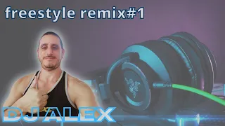 SET FREESTYLE REMIX#1 ( DJ ALEX )