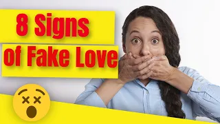 8 Signs of Fake Love | Pay Attention to Number 4