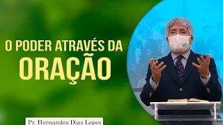 O poder através da oração | Rev. Hernandes Dias Lopes