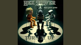 Hex Tower Turn It Up (feat. Kupo 8000 & Miles Higher)