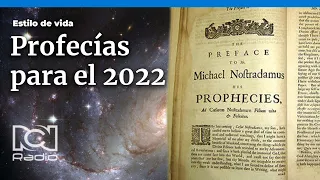 2022: Predicciones alarmantes de Nostradamus