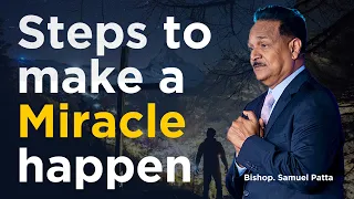 Steps to manifest miracle in your body and finances | Bishop Samuel Patta