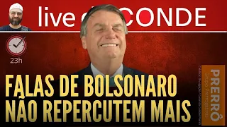 #AOVIVO | LIVE DO CONDE: Falas de Bolsonaro não repercutem mais
