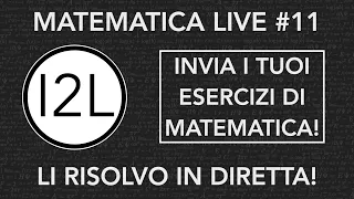 Preparazione TEST: Quiz Matematica COMMENTATI | Matematica Live #11 | I2L