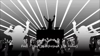 Fais ft. Afrojack - Hey (1 HOUR VERSION)