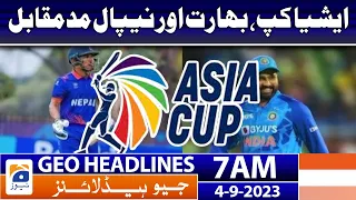 Geo Headlines 7 AM | Asia Cup, India vs Nepal | 4th September 2023