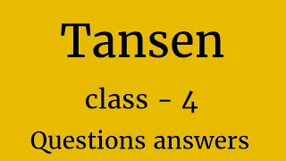 Tansen the magical musician questions answers| Tansen Question answer class 4 | class 4 Tansen QA