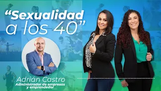 Sexualidad a los 40 con Adrián Castro. T1-E1