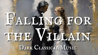 Falling for the Villain Ambience | Dark Romance Inspired | Moody Classical Melodies