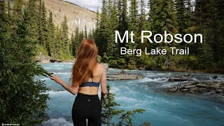 MT Robson, Berg lake - one of the most beautiful hikes in Canada