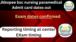 Jkbopee Bscnursing AdMiT card Dates out  ✔ || Exam Dates 😊 ||Reporting Time