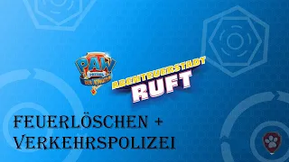 Paw Patrol -Die Abenteuerstadt ruft (Deutsch/German) #01- Let's play- Feuerlöschen + Verkehrspolizei