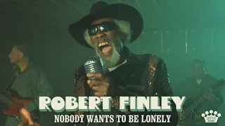 Robert Finley - "Nobody Wants To Be Lonely" [Official Music Video]