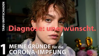 Diagnose: Unerwünscht. - Tabu #Impfschaden: 1. Meine Gründe für die Corona-Impfung