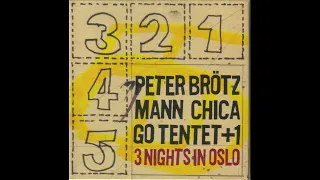 Peter Brötzmann & Chicago Tentet+ 1-3 Nights In Oslo (Full Album)