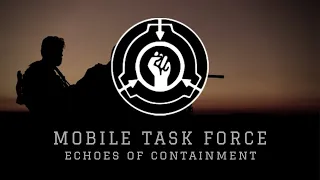 Echoes of Containment - (Mobile Task Force Theme Song)