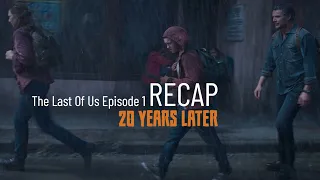 The Last of Us Episode 1 RECAP | 20 Years Later