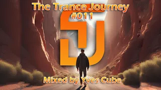 The Trance Journey #011 mixed by Yves Cube