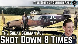 How A Famous German Ace Survived Being Shot Down EIGHT Times - The Story of Gunther Rall