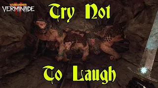 Vermintide 2: Try Not To Laugh Vol. 10