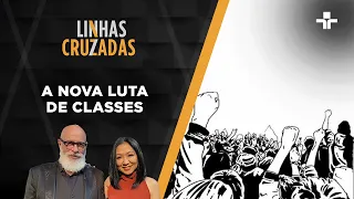 Linhas Cruzadas | A nova luta de classes | 09/03/2023