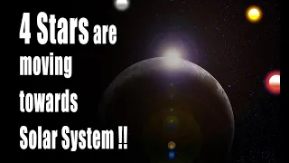 4 stars are moving towards our solar system | Will they enter solar system ? Gliese 710 | What if