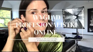 Wygląd profesjonalistki- triki stylizacyjne podczas wystąpień ONLINE