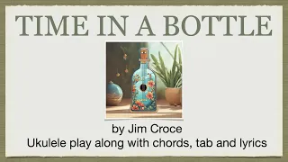 Time in a Bottle - Jim Croce - ukulele play-along guide