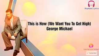 This is How - George Michael (Lyrics)