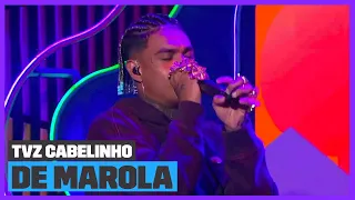 MC Cabelinho - 'De Marola' (Ao Vivo) | TVZ Cabelinho | Música Multishow