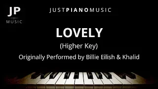 Lovely (Higher Key Piano Accompaniment) Billie Eilish & Khalid