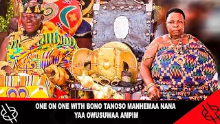 ONE ON ONE WITH BONO TANOSO MANHEMAA NANA YAA OWUSUWAA AMPIM UNDER THE GOLDEN STOOL