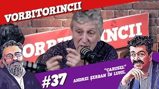 Podcast Vorbitorincii #37. ”Carusel.” Andrei Șerban în lume
