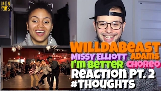 Willdabeast Adams - I'm Better Choreography (Missy Elliot) Reaction Pt.2 #Thoughts