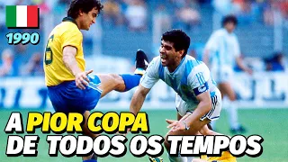 A COPA DE 1990 FOI TÃO RUIM ASSIM??