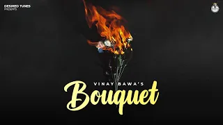 BOUQUET(Official Video)-VINAY BAWA | MAHIEY | Latest Punjabi Song 2024 | Viral Sad Romantic Song