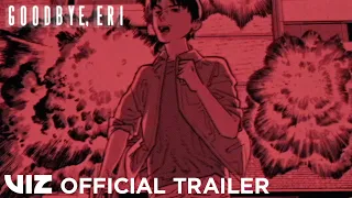 Official Manga Trailer | Goodbye, Eri | VIZ
