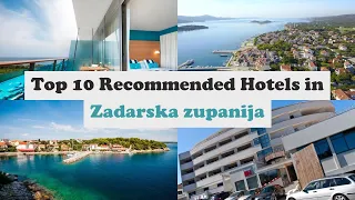 Top 10 Recommended Hotels In Zadarska zupanija | Luxury Hotels In Zadarska zupanija