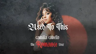 Camila Cabello - Used To This (The Romance Tour Live Concept Studio Version)