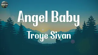 Troye Sivan - Angel Baby [Lyrics] || Shawn Mendes, James Arthur ft. Anne-Marie, Meghan Trainor