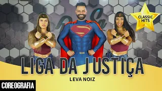 Liga da Justiça - Leva Noiz - Dan-Sa / Daniel Saboya (Coreografia)