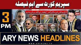 ARY News 3 PM Headlines 22nd June | 𝐒𝐮𝐩𝐫𝐞𝐦𝐞 𝐂𝐨𝐮𝐫𝐭 𝐤𝐚 𝐛𝐚𝐫𝐚 𝐅𝐚𝐢𝐬𝐥𝐚