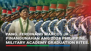 Pang. Ferdinand Marcos Jr., pinangunahan ang 2024 Philippine Military Academy graduation rites.