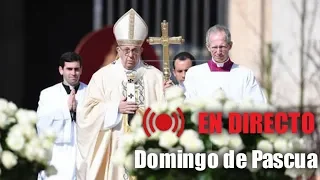 DIRECTO I Misa del Papa Francisco y bendición Urbi et Orbi 2020 | Domingo de Pascua de Resurrección