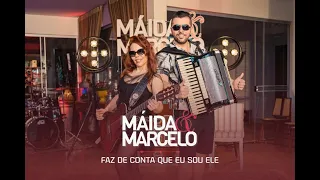 ★★ Máida e Marcelo - Faz de Conta Que Eu Sou Ele.