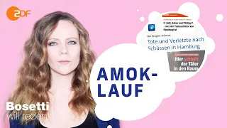 Amoklauf – Ist es uns egal, wenn Menschen sterben? | Bosetti will reden!