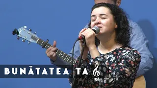 Bunătatea Ta | Ciresarii Music