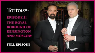 Londongrad – Episode 2: The royal borough of Kensington and Moscow | FULL PODCAST EPISODE