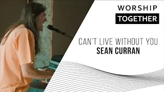 Can't Live Without You // Sean Curran // New Song Cafe